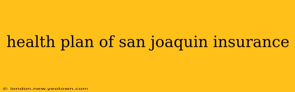 health plan of san joaquin insurance