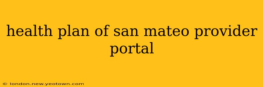health plan of san mateo provider portal