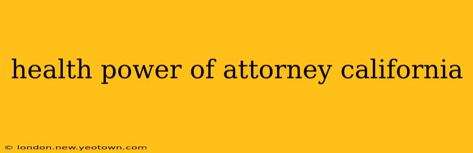 health power of attorney california