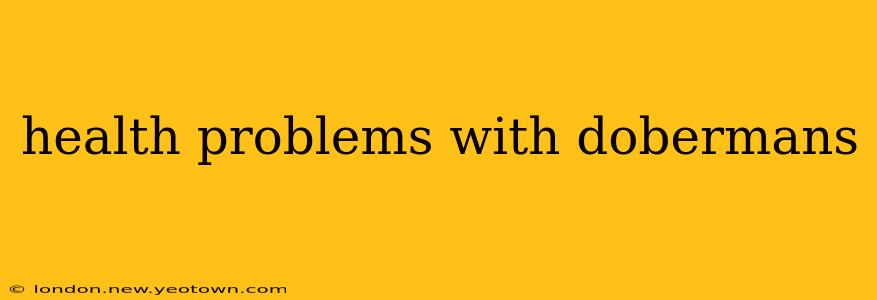 health problems with dobermans