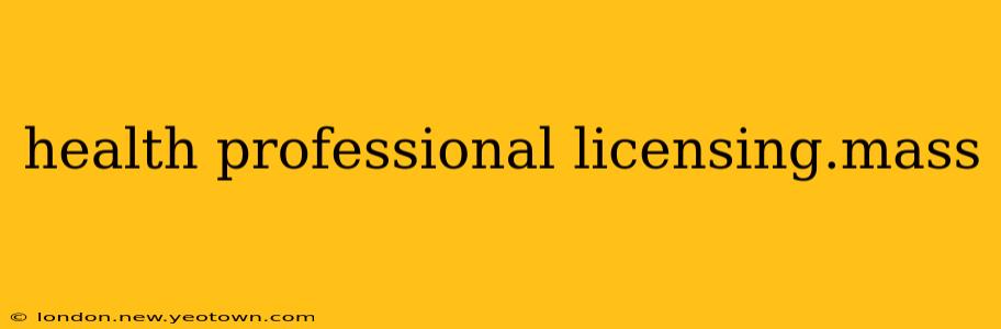health professional licensing.mass