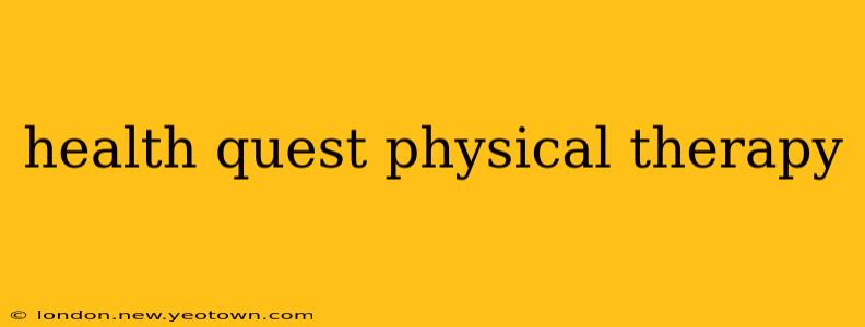 health quest physical therapy