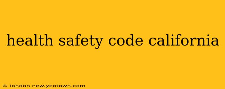 health safety code california