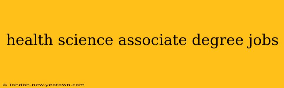 health science associate degree jobs