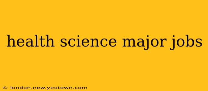 health science major jobs
