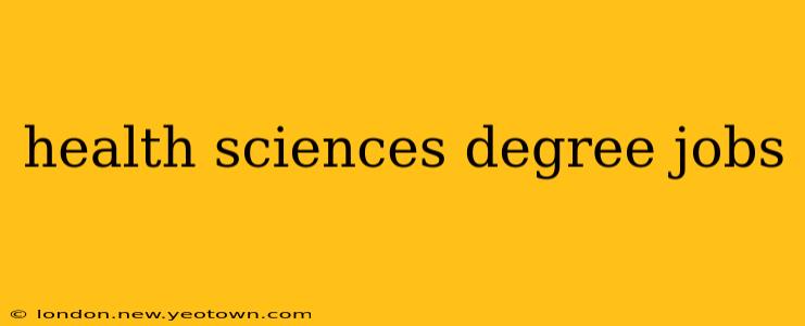 health sciences degree jobs