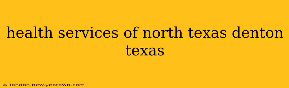 health services of north texas denton texas