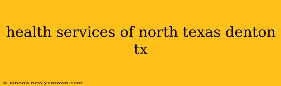 health services of north texas denton tx