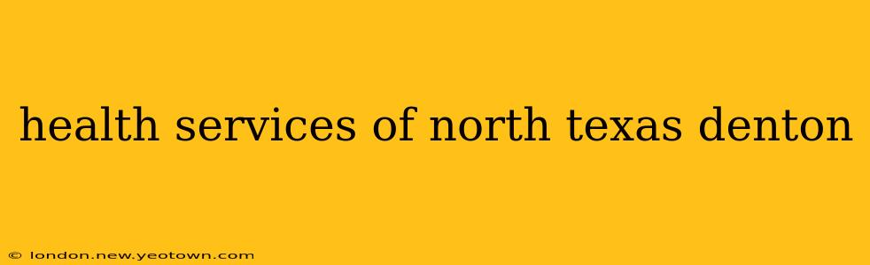 health services of north texas denton