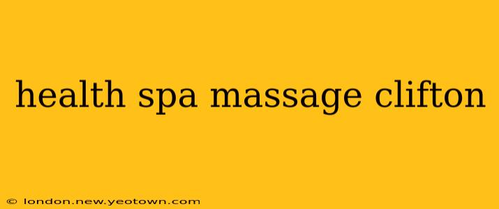 health spa massage clifton