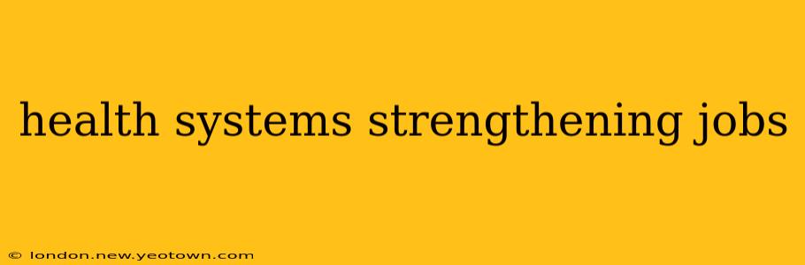 health systems strengthening jobs