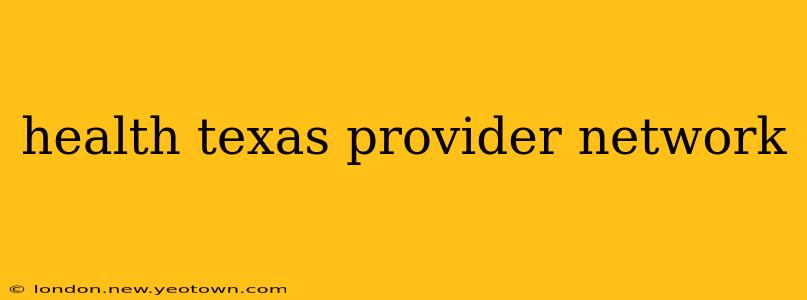 health texas provider network
