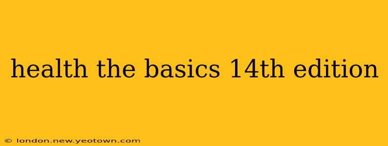 health the basics 14th edition