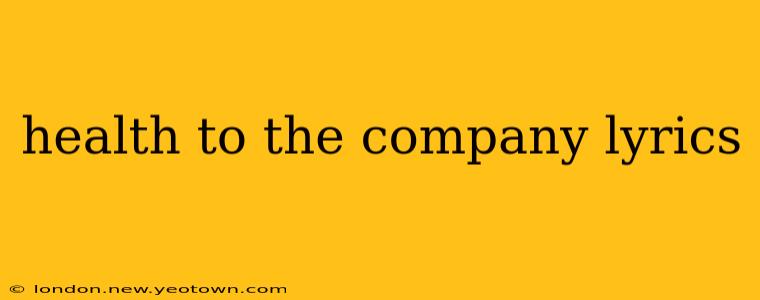 health to the company lyrics