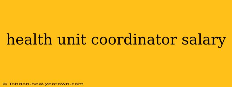 health unit coordinator salary