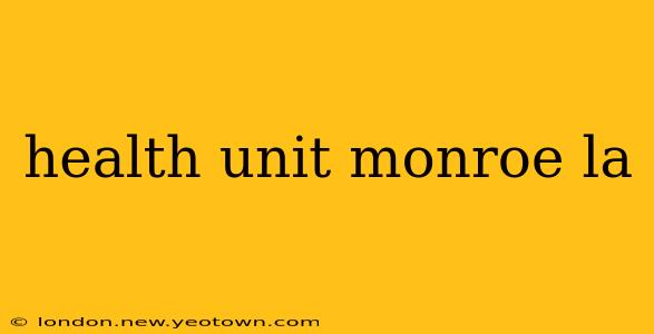 health unit monroe la