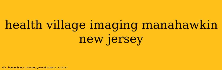 health village imaging manahawkin new jersey