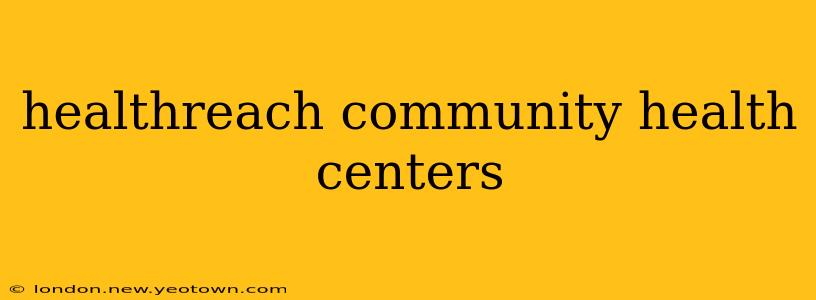 healthreach community health centers