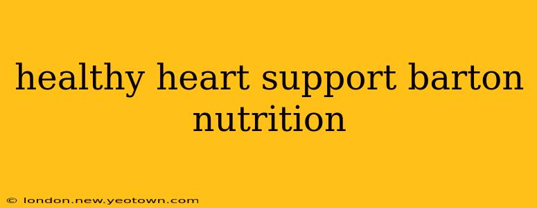healthy heart support barton nutrition