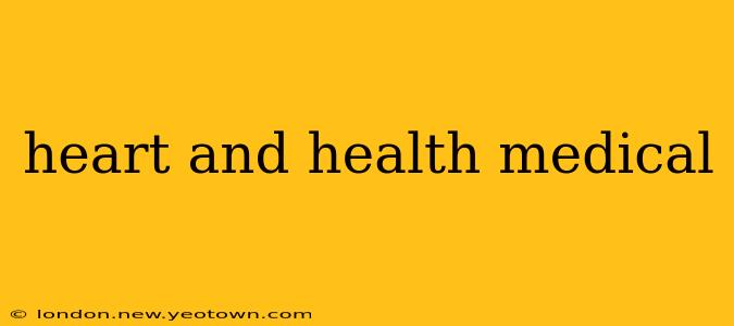 heart and health medical