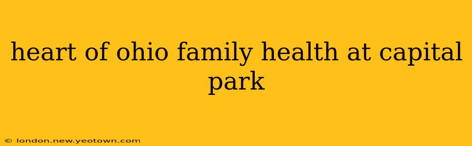 heart of ohio family health at capital park