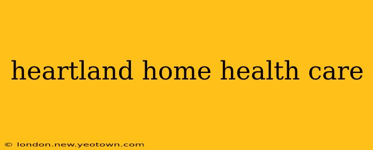 heartland home health care