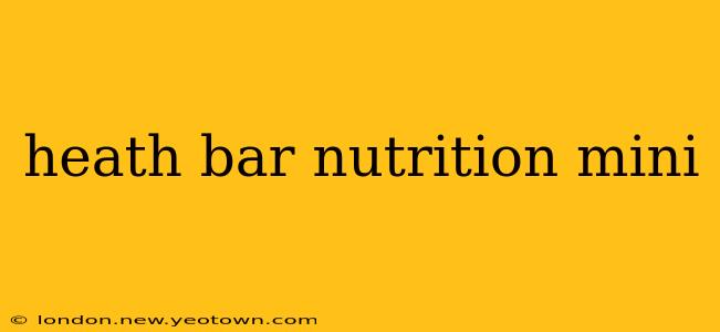 heath bar nutrition mini