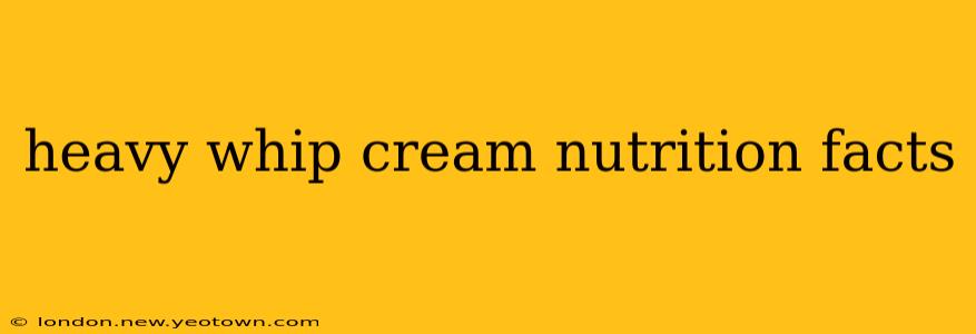 heavy whip cream nutrition facts