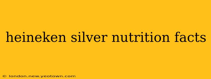 heineken silver nutrition facts