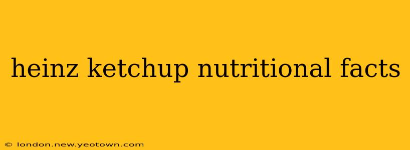 heinz ketchup nutritional facts