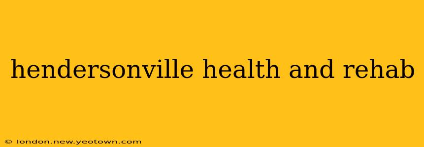 hendersonville health and rehab