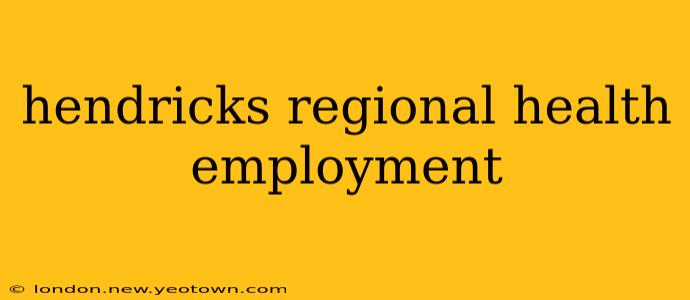 hendricks regional health employment