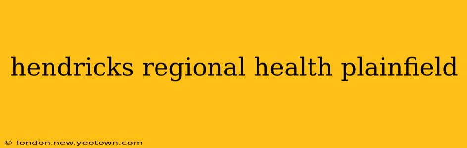 hendricks regional health plainfield