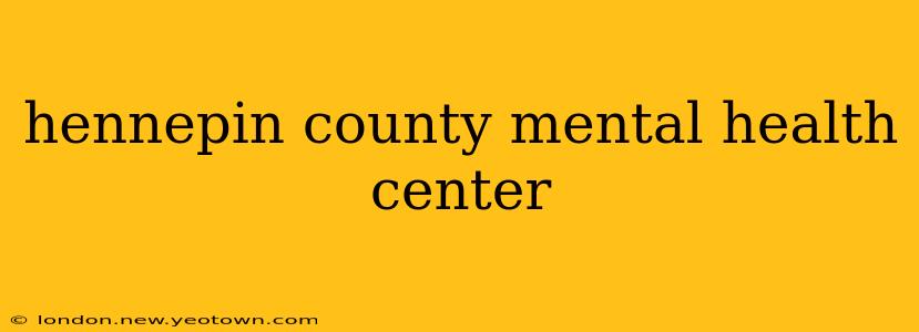 hennepin county mental health center