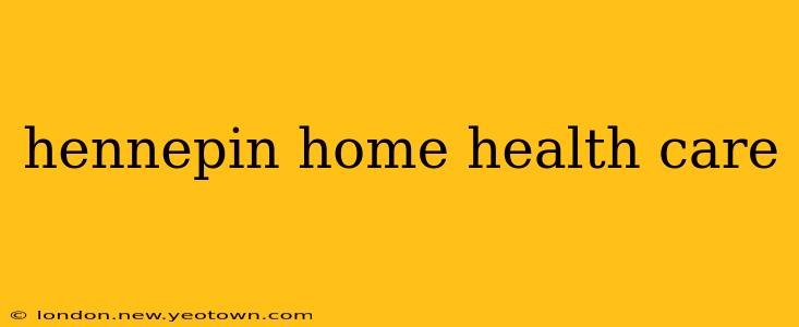 hennepin home health care