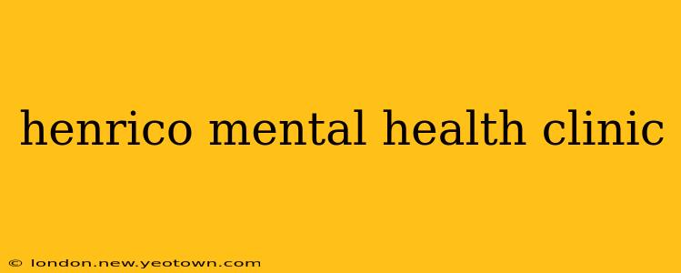 henrico mental health clinic