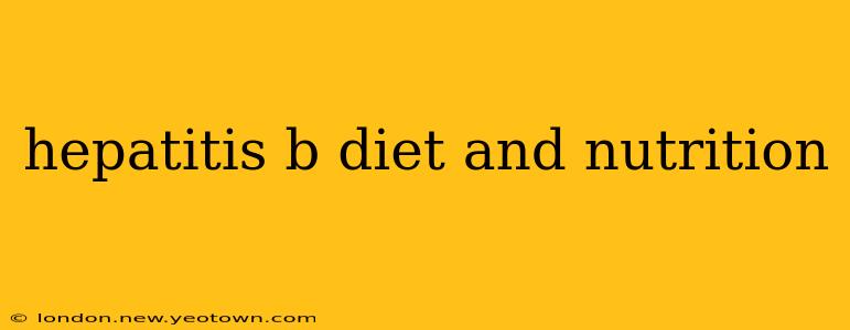 hepatitis b diet and nutrition