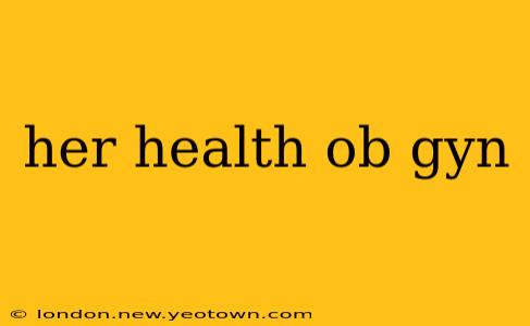 her health ob gyn