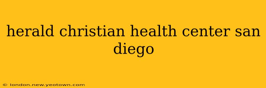 herald christian health center san diego