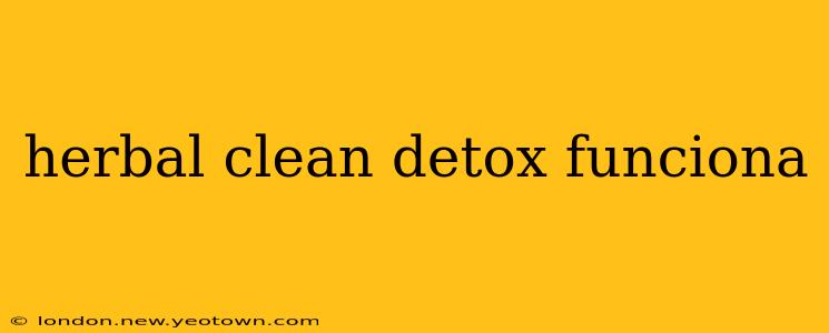 herbal clean detox funciona