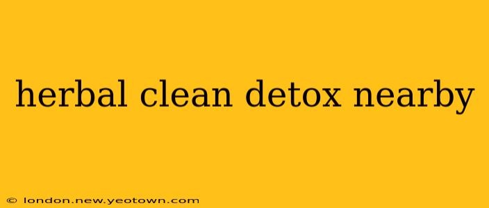 herbal clean detox nearby