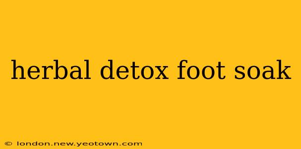 herbal detox foot soak