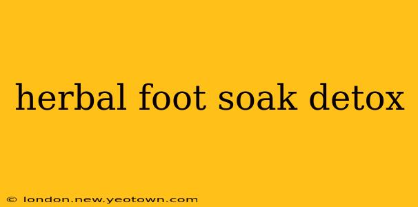 herbal foot soak detox