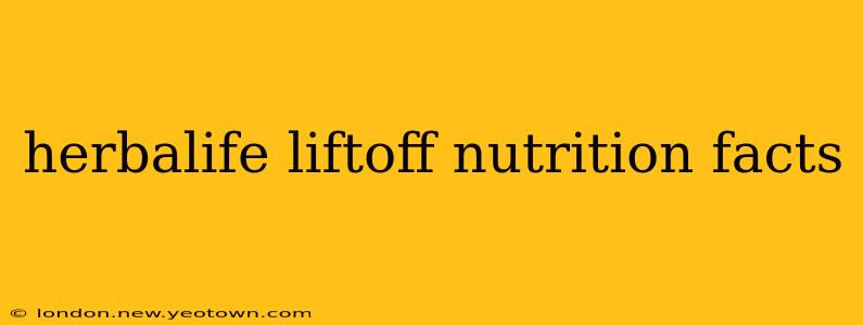 herbalife liftoff nutrition facts