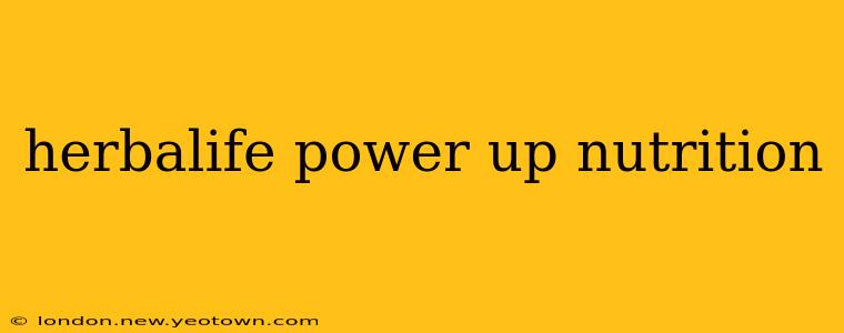 herbalife power up nutrition