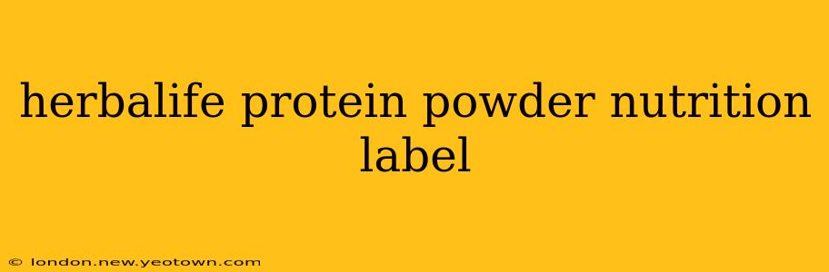 herbalife protein powder nutrition label