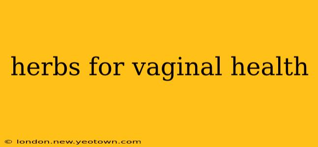 herbs for vaginal health