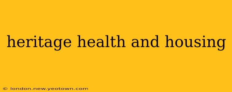 heritage health and housing