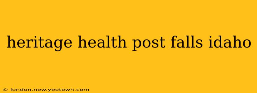 heritage health post falls idaho