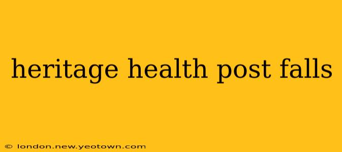 heritage health post falls